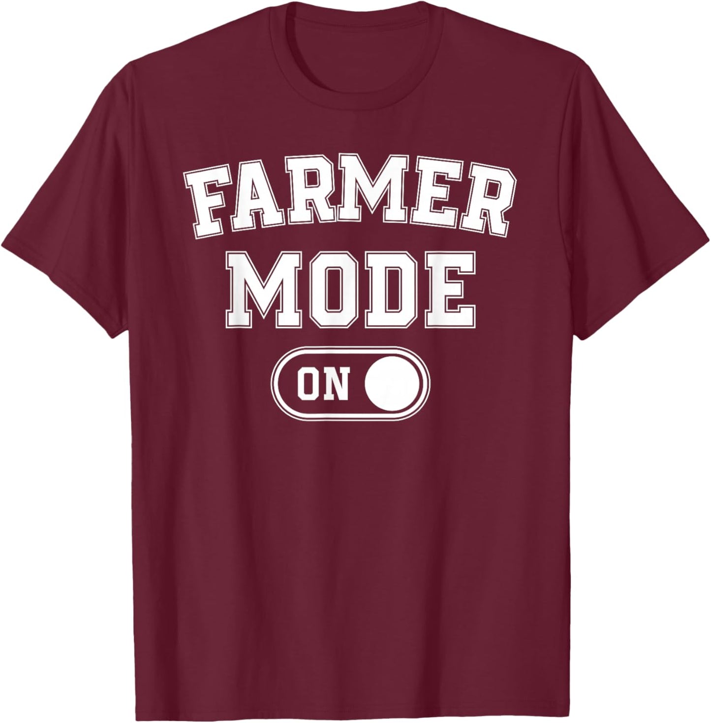 Farmer Mode On Costume Funny Farm Party Gift Gardener T-Shirt - T-Shirt | Maroon