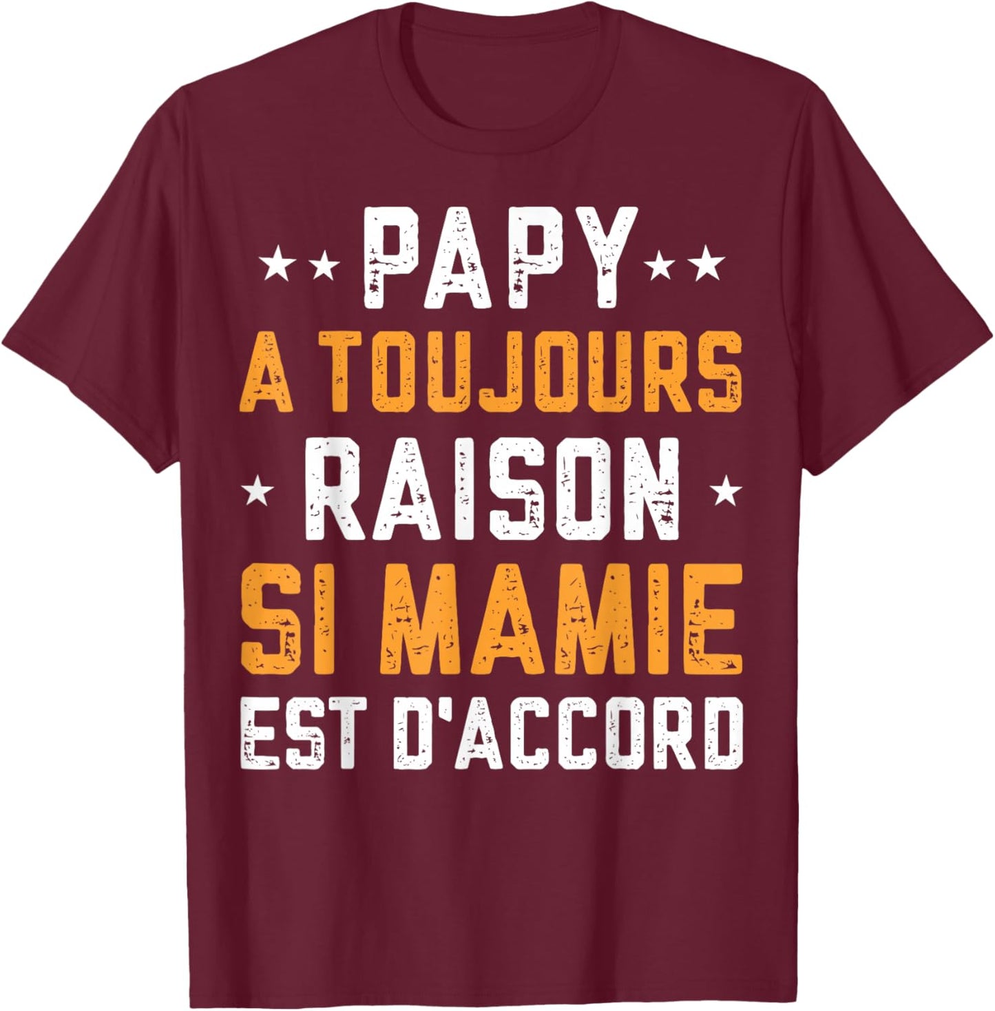 Grandpa A Toujours Raison Si Granny Is OK T-Shirt - T-Shirt | Maroon