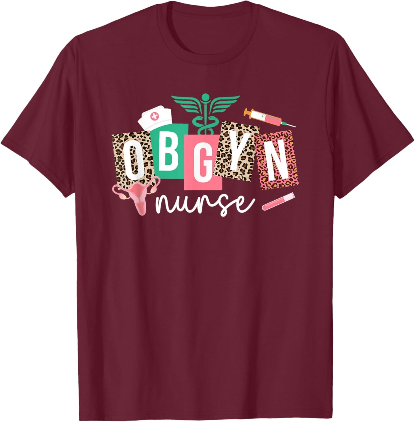 OBGYN Nurse Leopard OB-GYN Nurse OBGYN Nursing OB/GYN Nurse T-Shirt - T-Shirt | Maroon