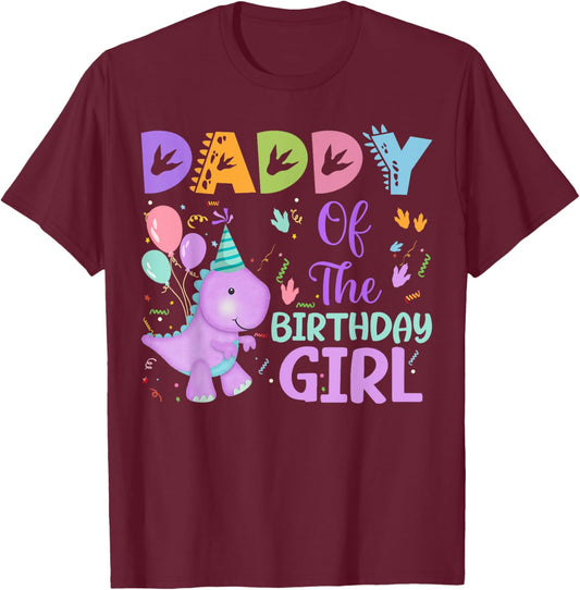 Daddy Of The Birthday Girl Dinosaur Saurus Rex Party T-Shirt - T-Shirt | Maroon