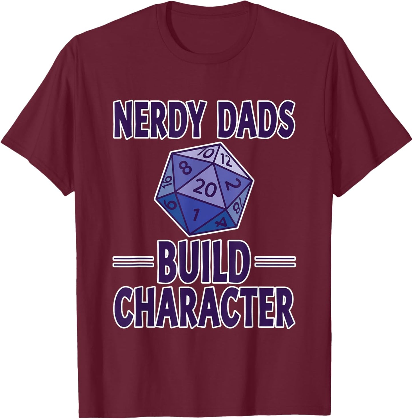 Nerdy Dads Build Character Gamer Parenting Fun T-Shirt - T-Shirt | Maroon