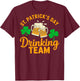 St Patricks Day Drinking Group Irish Party Outfit Women's Men's T-Shirt - T-Shirt | Maroon