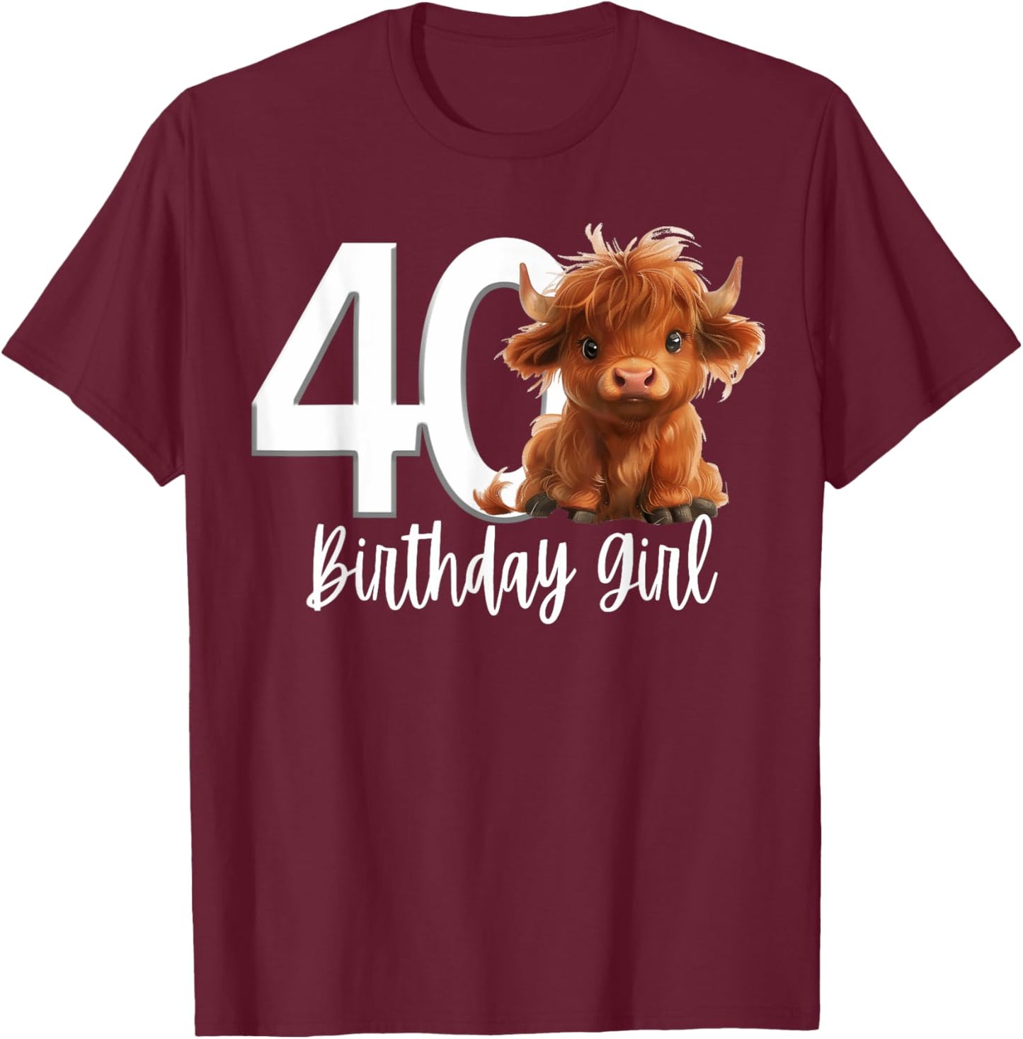 40th Birthday Highland Cow Party Women Wife Mom Forty 40 T-Shirt - T-Shirt | Maroon