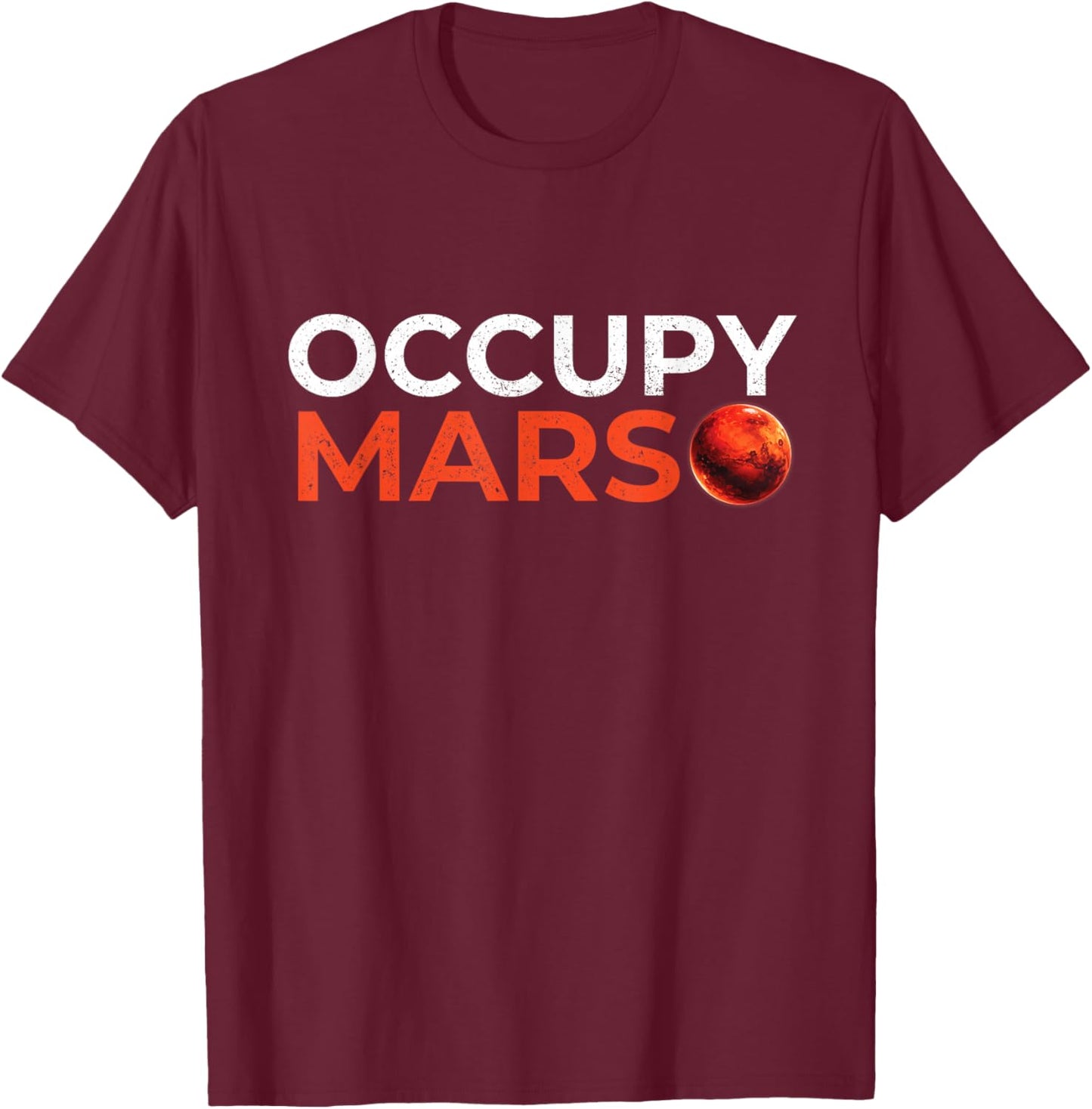 Occupy Mars - Space Galaxy Astronomy Science Outer Space T-Shirt - T-Shirt | Maroon