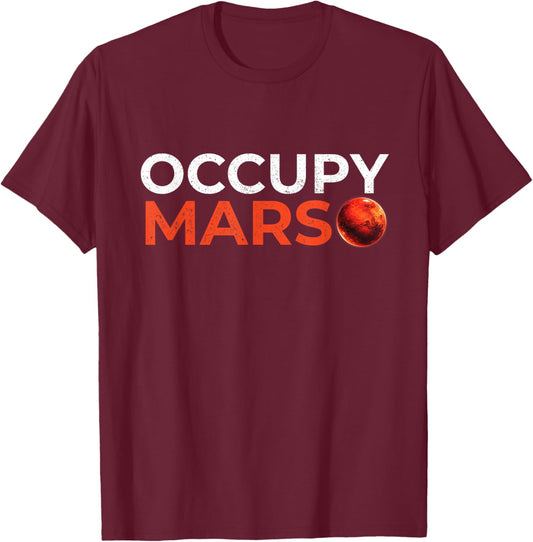 Occupy Mars - Space Galaxy Astronomy Science Outer Space T-Shirt - T-Shirt | Maroon
