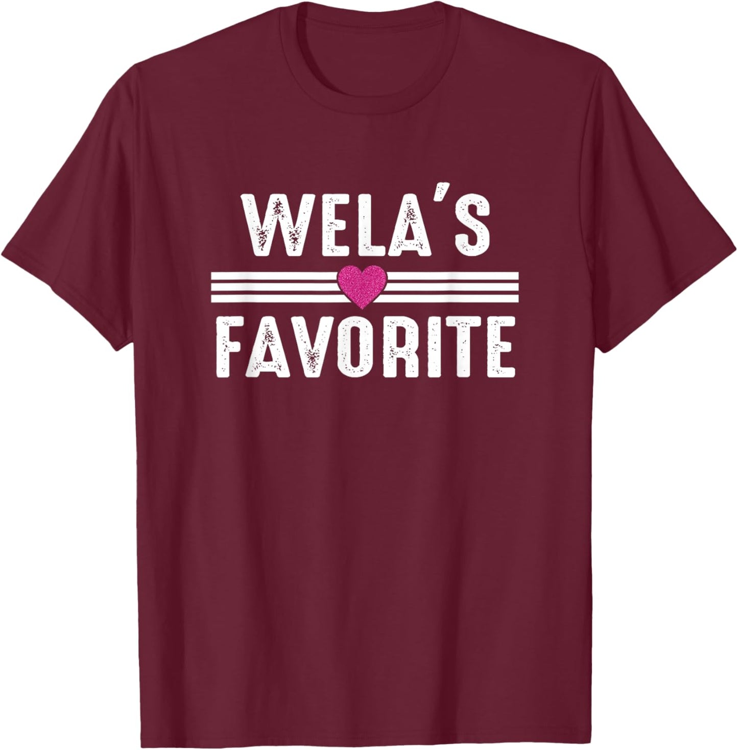 Wela's Favorite T-Shirt - T-Shirt | Maroon