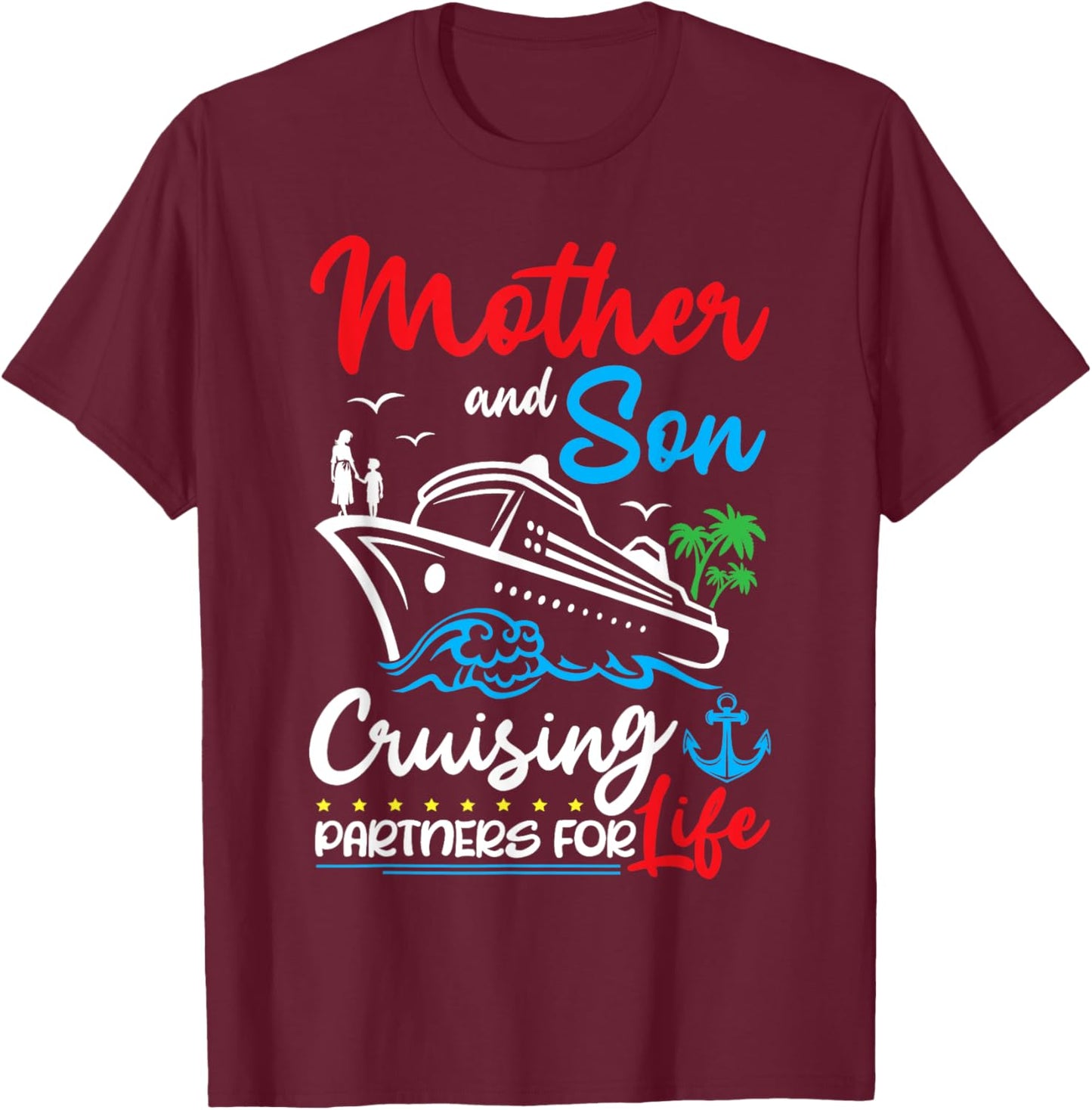 Mother And Son Cruising Partners for Life Cruise Ship Trip T-Shirt - T-Shirt | Maroon