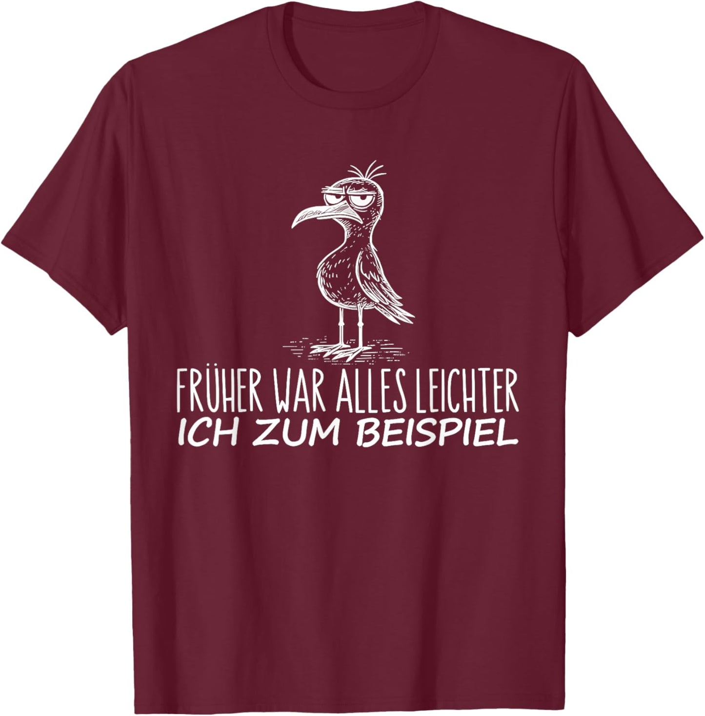 with German Text "früher war Alles leichter ich" [ T-Shirt - T-Shirt | Maroon