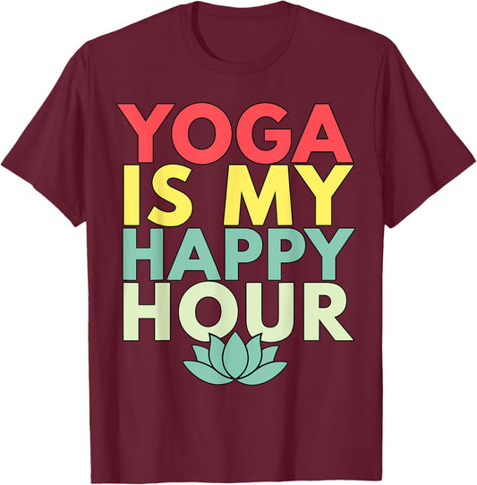 Yoga is my Happy Hour T-Shirt - T-Shirt | Maroon