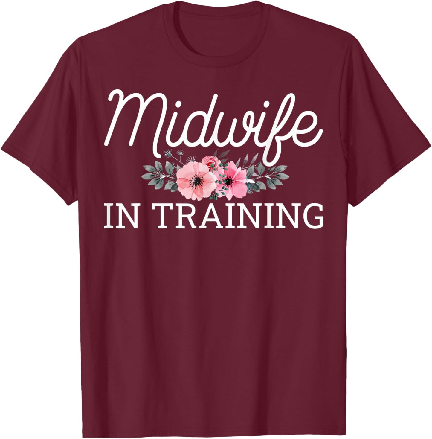 Midwife in Training - Future Midwifery Midwife Student T-Shirt - T-Shirt | Maroon