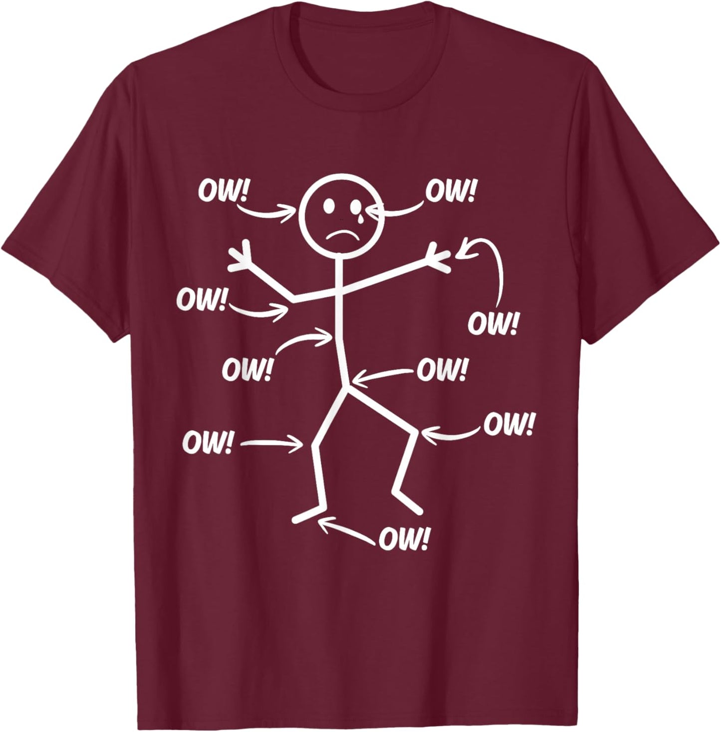 Funny Ow Ow Ow Ow Saying Body Pain Character Humor Sarcastic T-Shirt - T-Shirt | Maroon