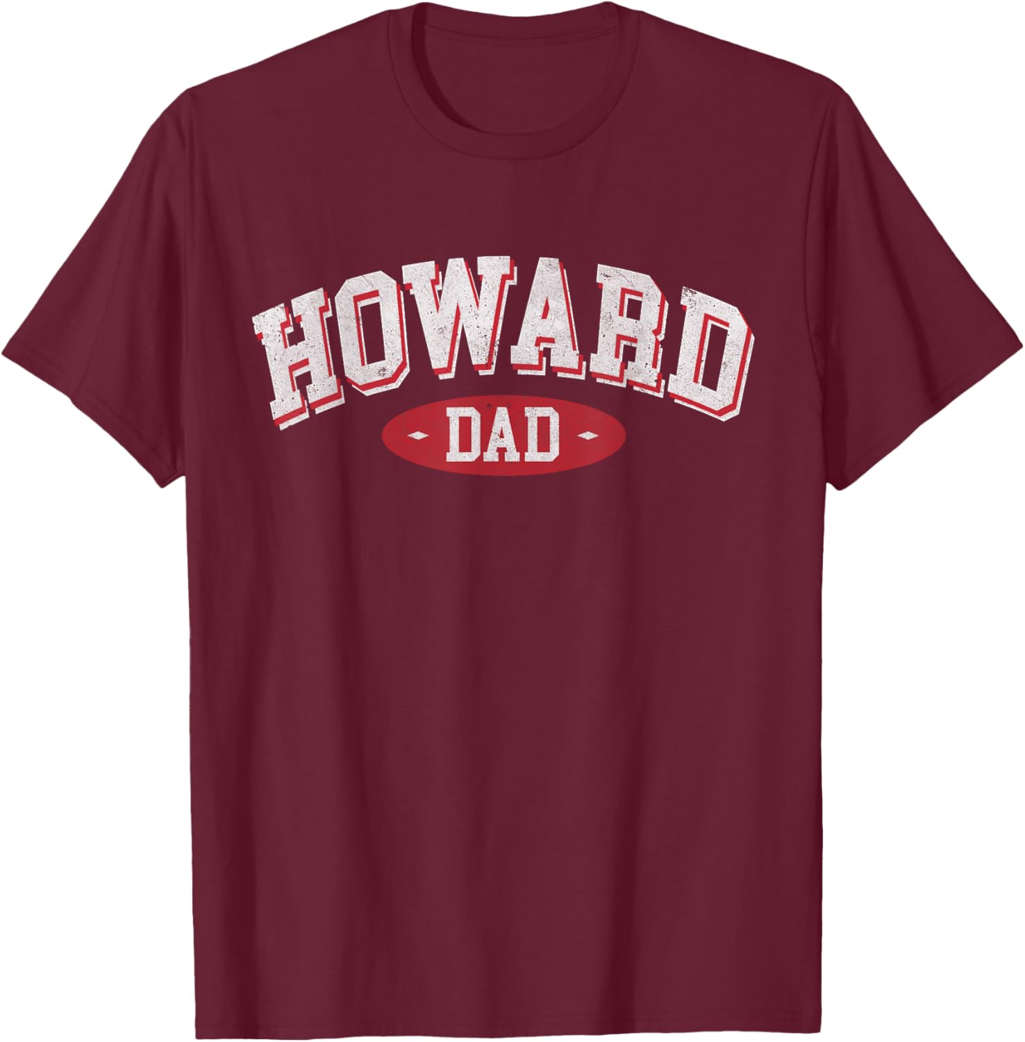 Howard Dad WI Wisconsin Home Roots Howard Father's day T-Shirt - T-Shirt | Maroon