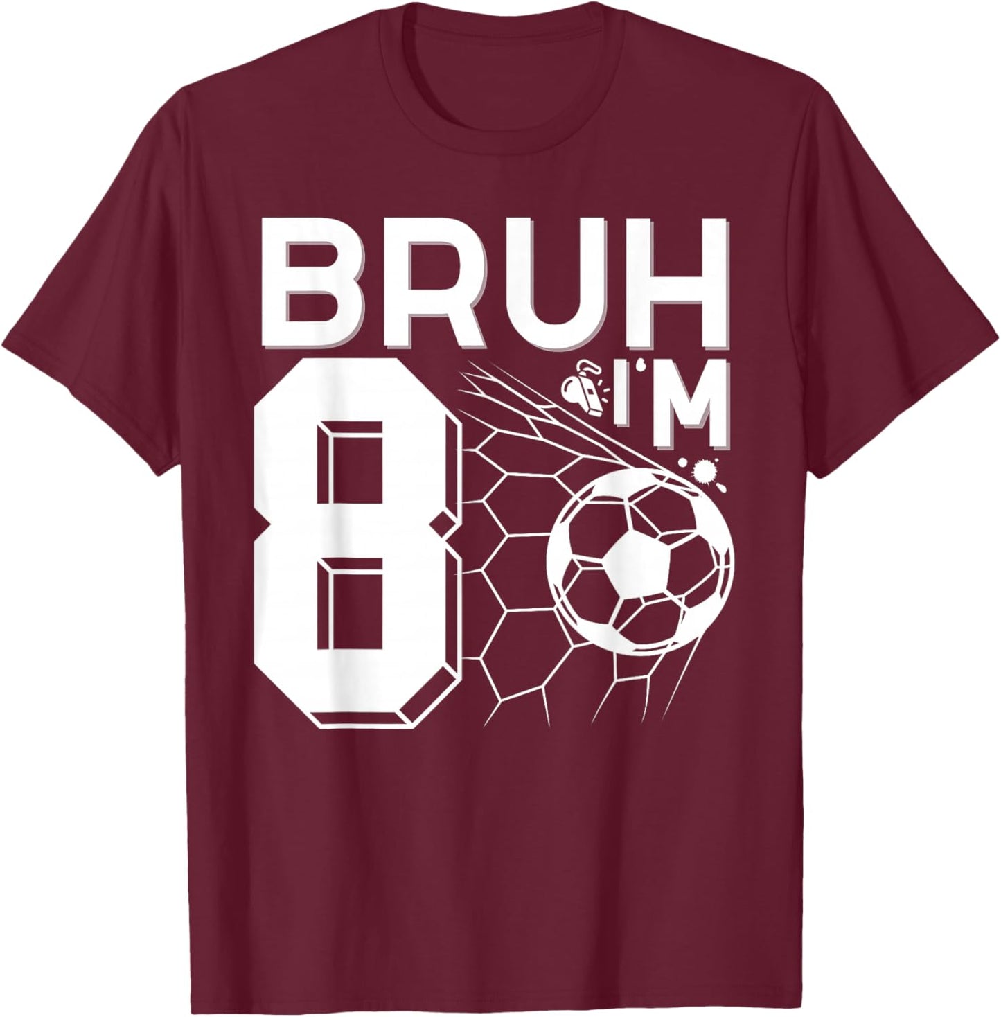 Bruh It's My 8th Birthday Football Soccer 8th Birthday Boy T-Shirt - T-Shirt | Maroon