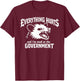 Everything Hurts and I'm Mad at The Government Funny Possum T-Shirt - T-Shirt | Maroon