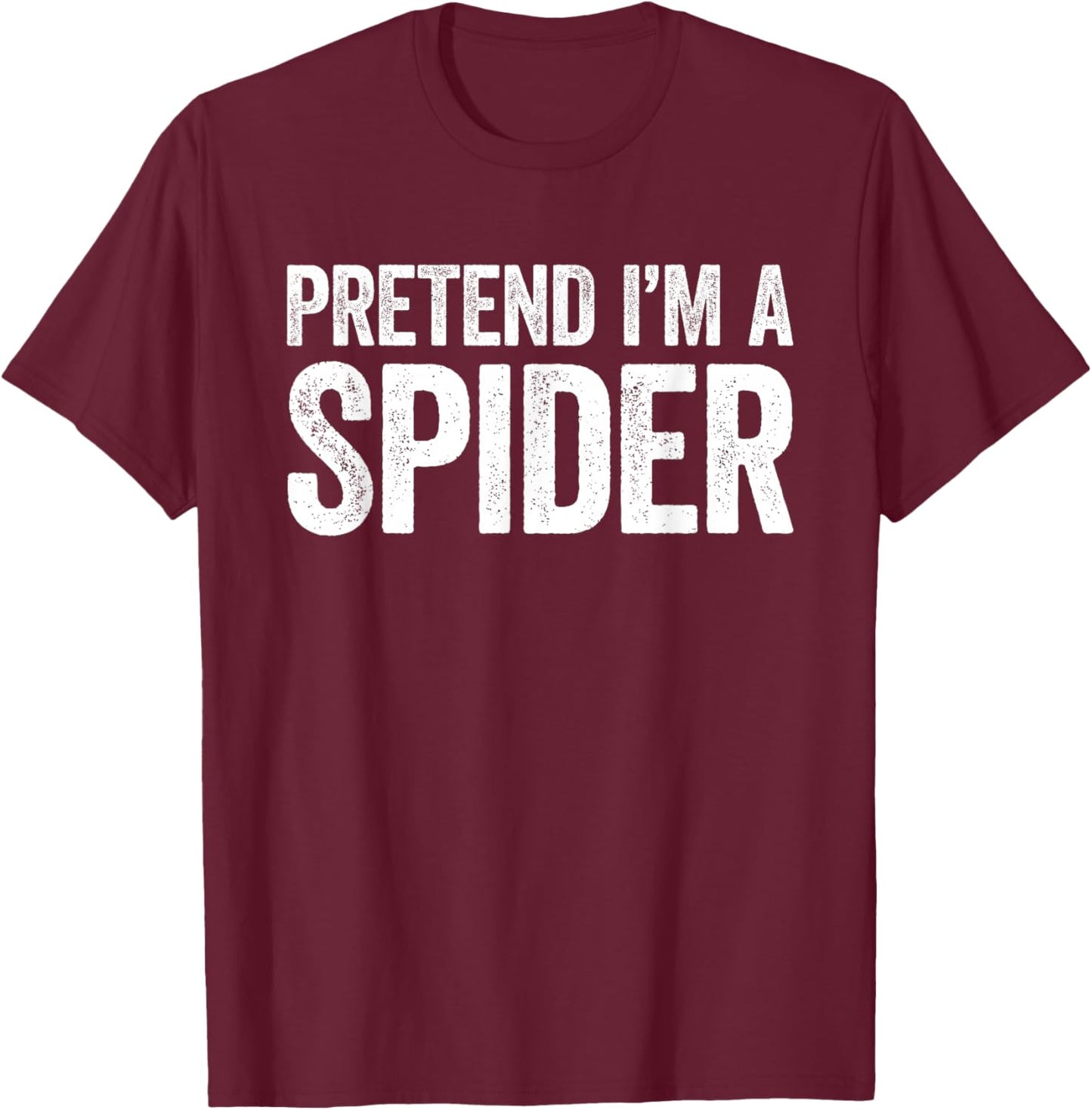 Pretend I'm A Spider Shirt Adult Kids Men Women Costume T-Shirt - T-Shirt | Maroon