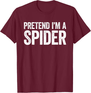 Pretend I'm A Spider Shirt Adult Kids Men Women Costume T-Shirt - T-Shirt | Maroon