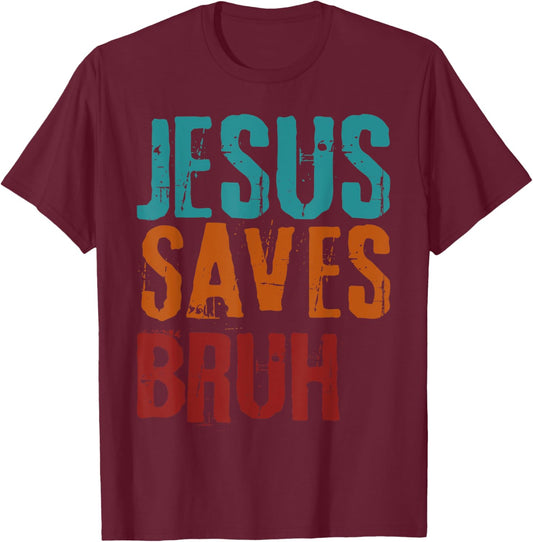 Jesus Saves Bruh Christian Religious Jesus Sarcastic Meme T-Shirt - T-Shirt | Maroon