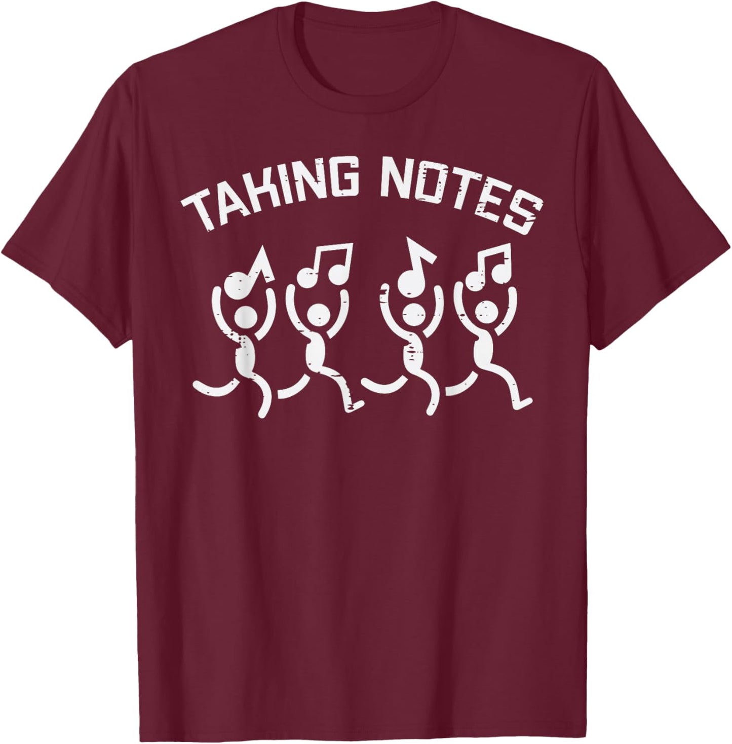 Taking Notes Stick Men Funny Saying Music Women Men Kids T-Shirt - T-Shirt | Maroon