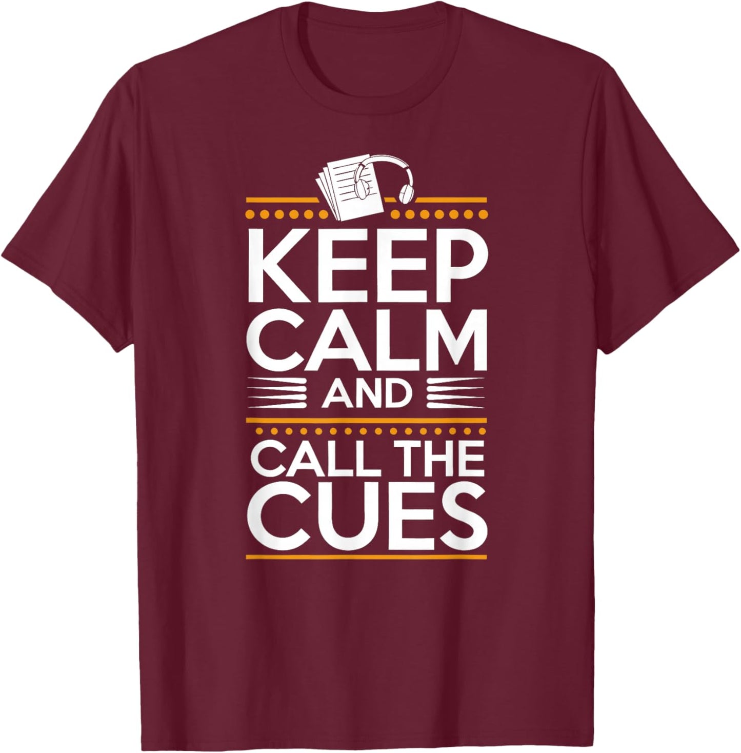Stage Manager Call Cues Theatre Director Theater Manager T-Shirt - T-Shirt | Maroon