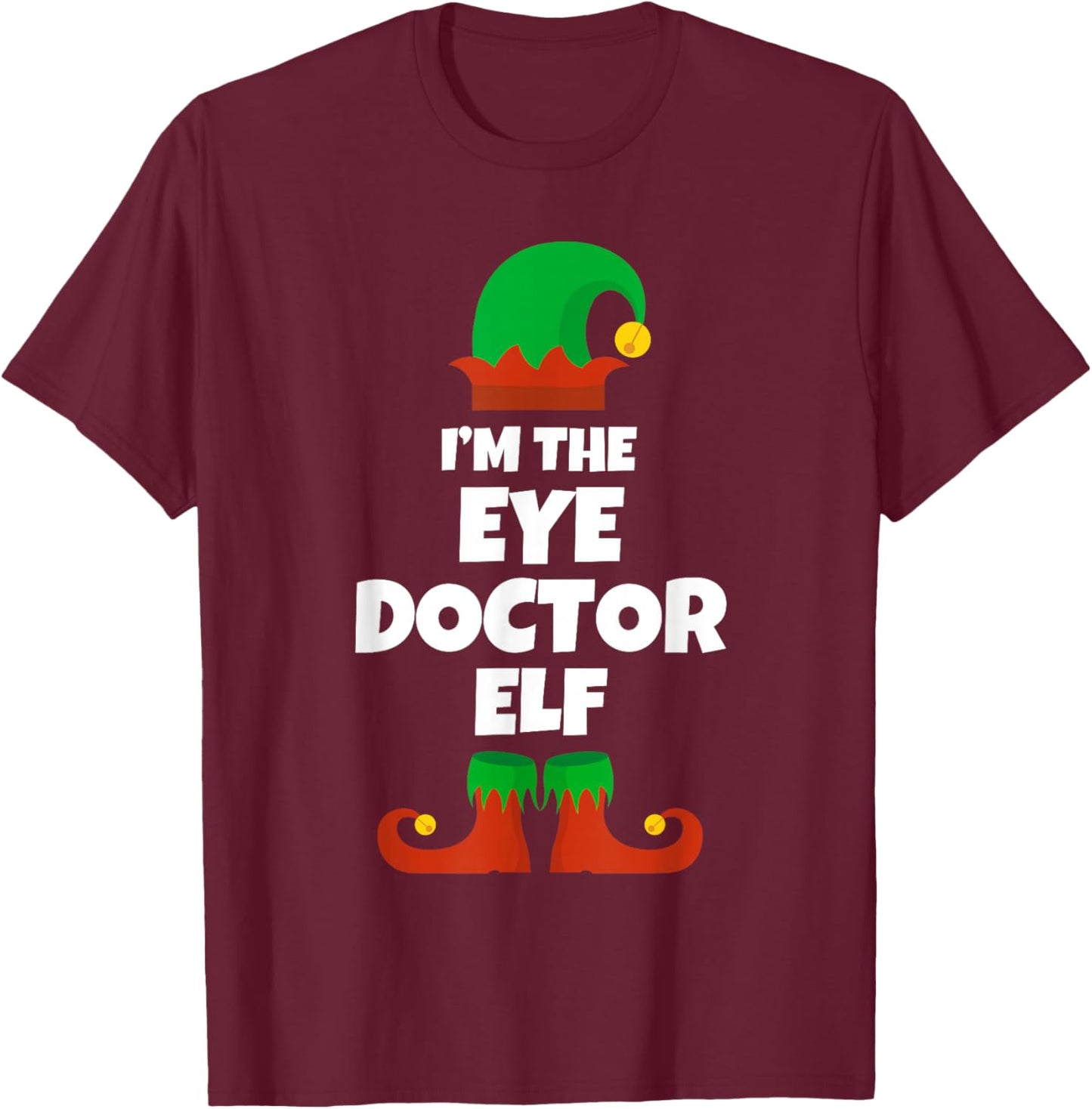 I'm The Eye Doctor Elf Family Pajama Christmas Funny T-Shirt - T-Shirt | Maroon