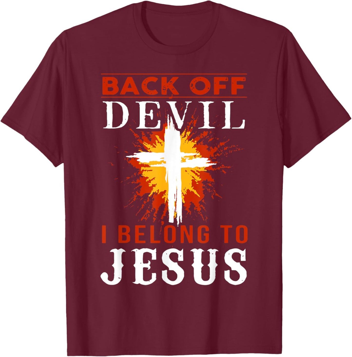 Back Off Devil I Belong To Jesus Cross Faith Christian T-Shirt - T-Shirt | Maroon