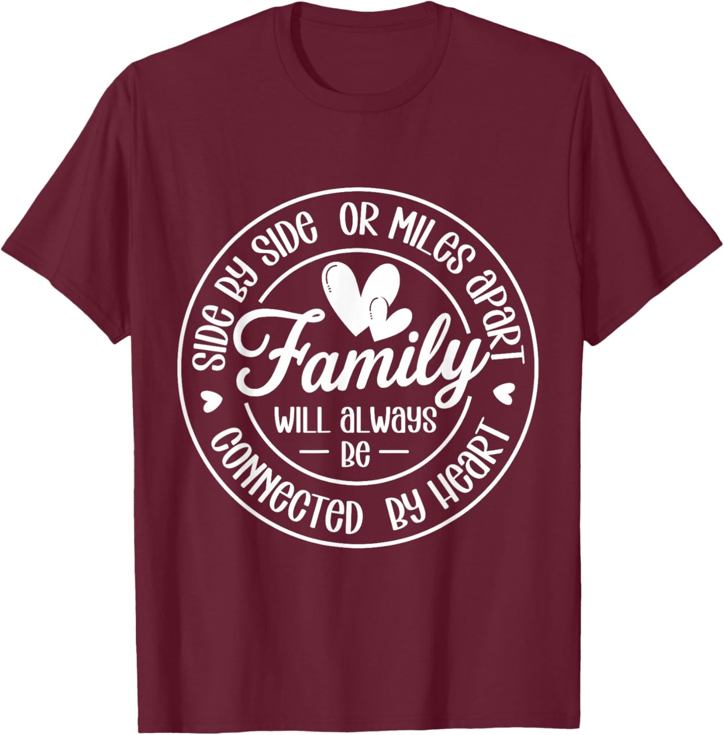 Family Will Always be Connected by Heart, Family Reunion T-Shirt - T-Shirt | Maroon