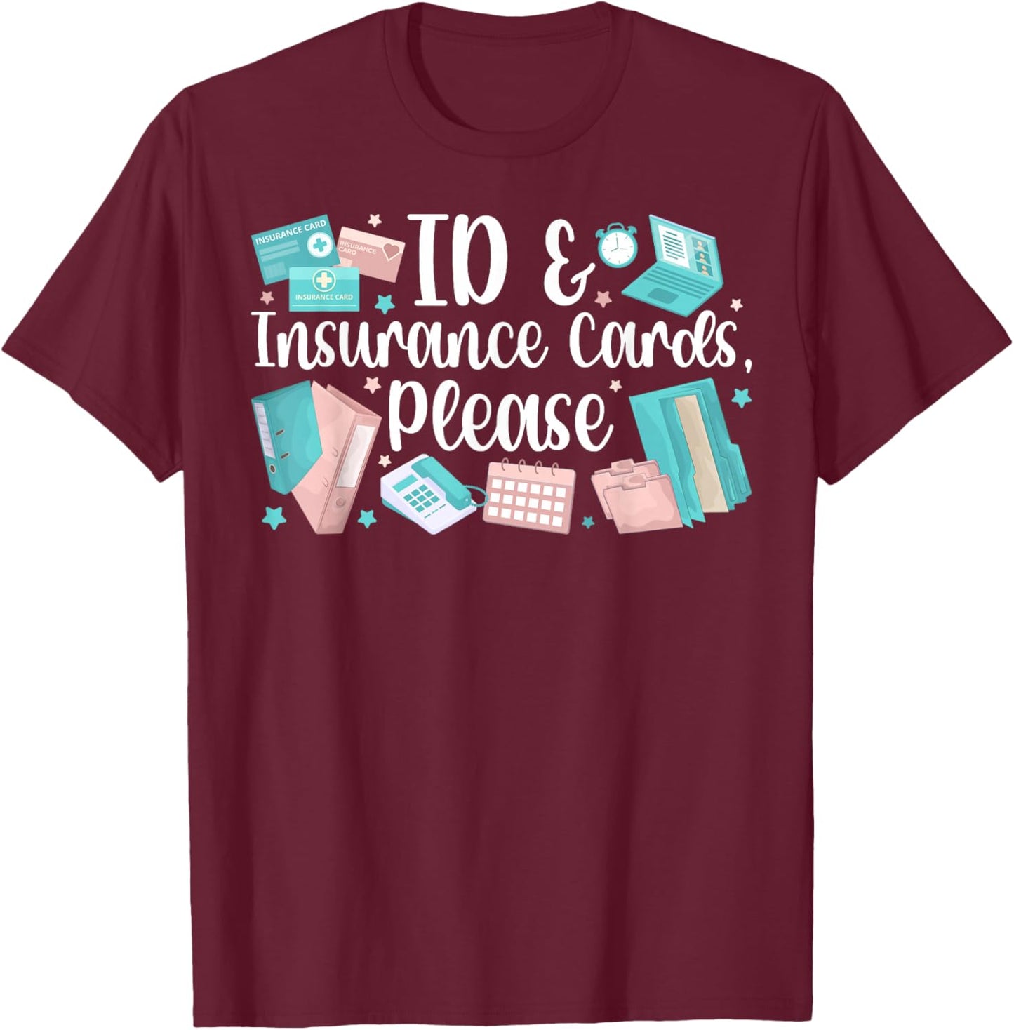 ID & Insurance Patient Registration Clerk Patient Registrar T-Shirt - T-Shirt | Maroon