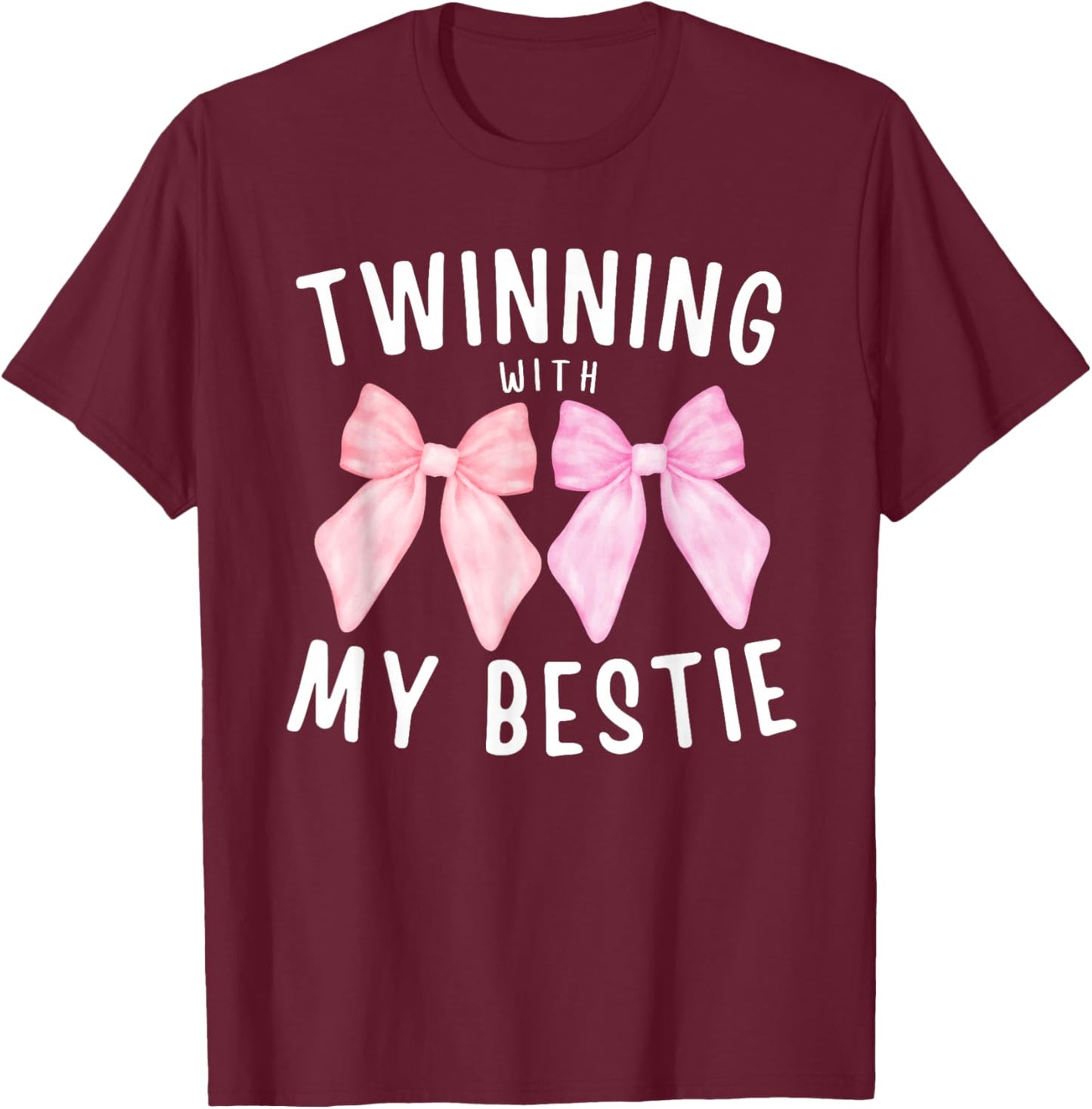 Pink Bow Twinning With My Bestie Twin Matching Twins Friends T-Shirt - T-Shirt | Maroon