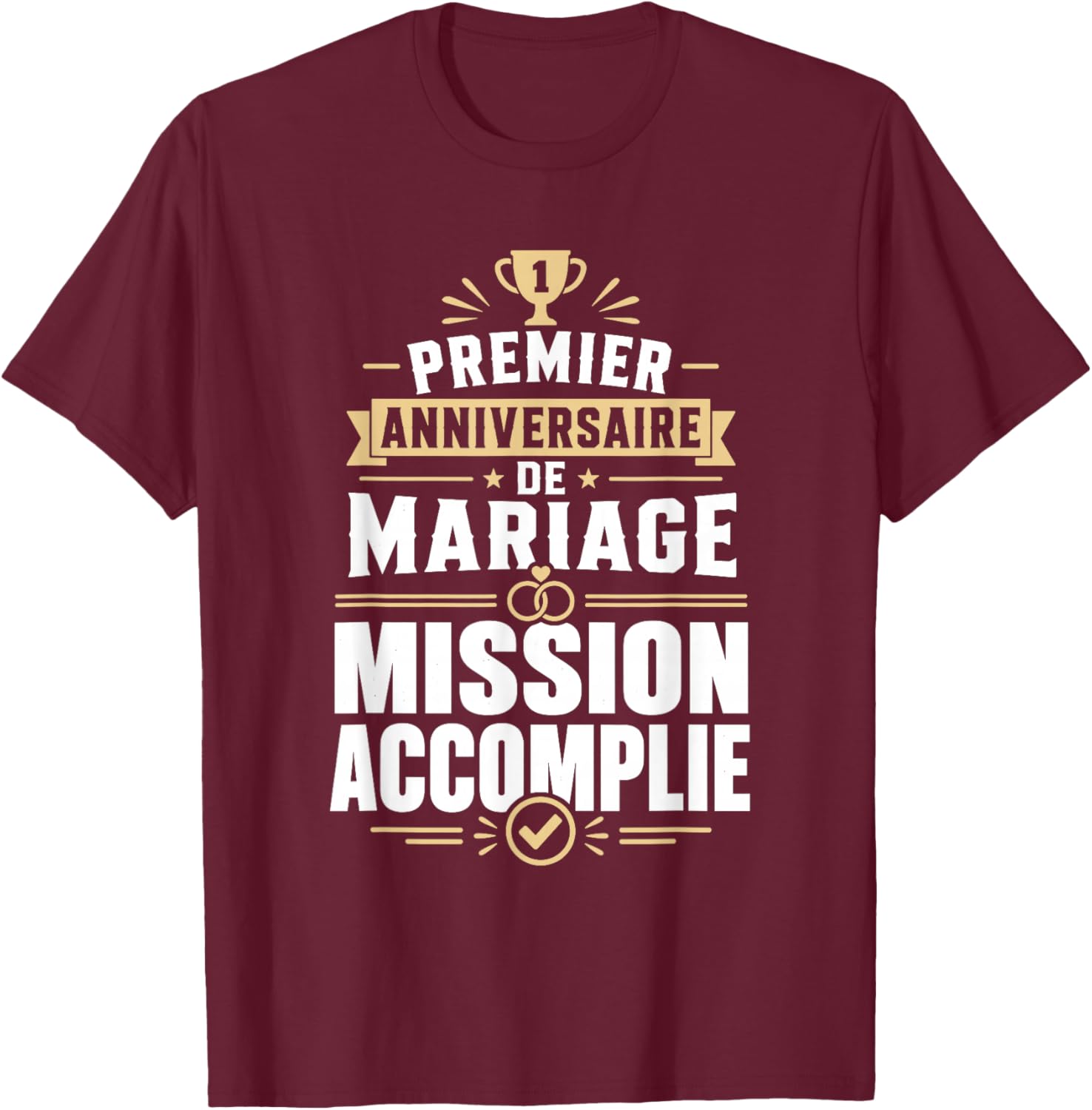 Noces De Coton Anniversaire 1 an Mariage Mission Accomplie T-Shirt - T-Shirt | Maroon