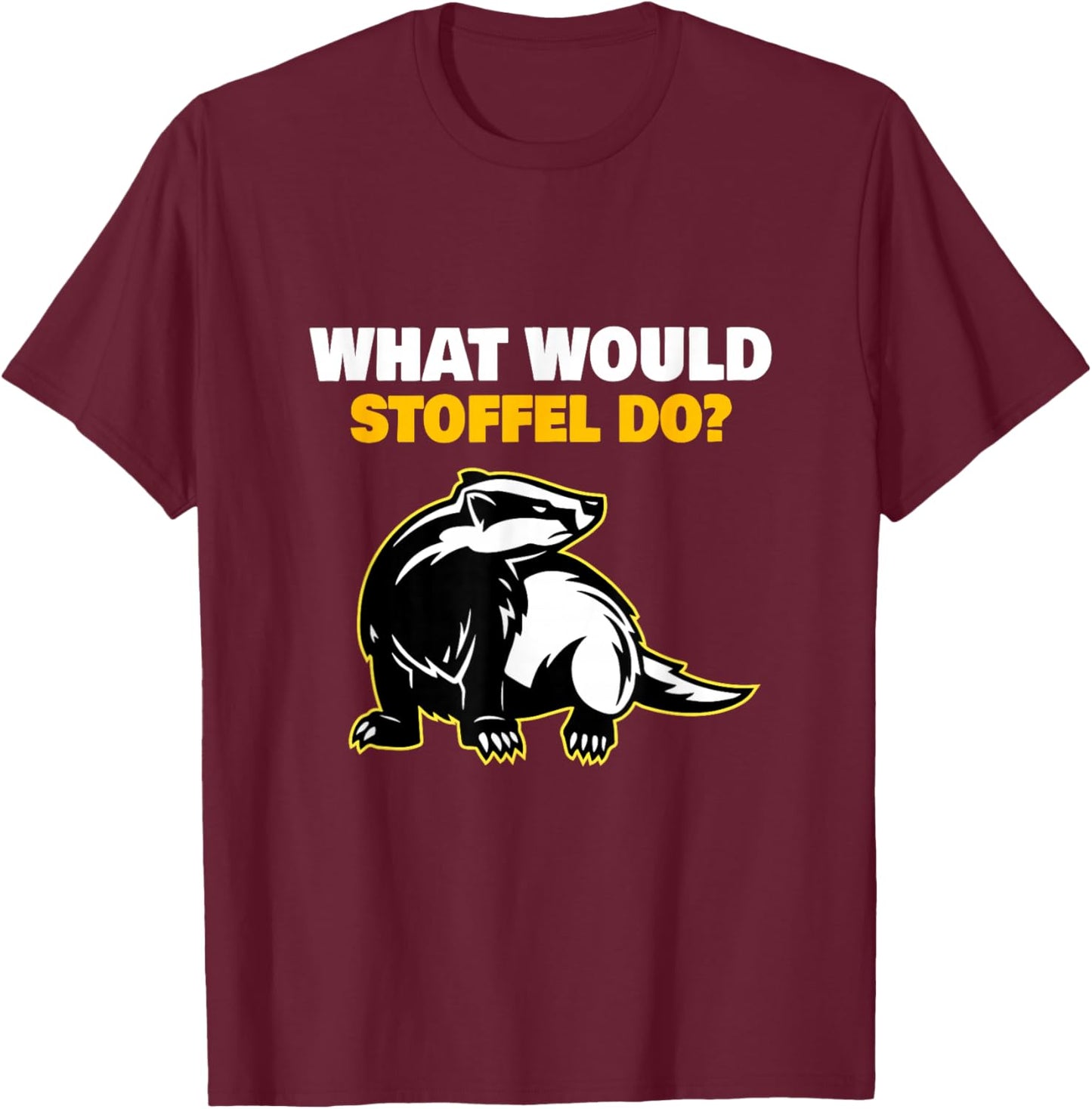What would Stoffel do? T-Shirt - T-Shirt | Maroon