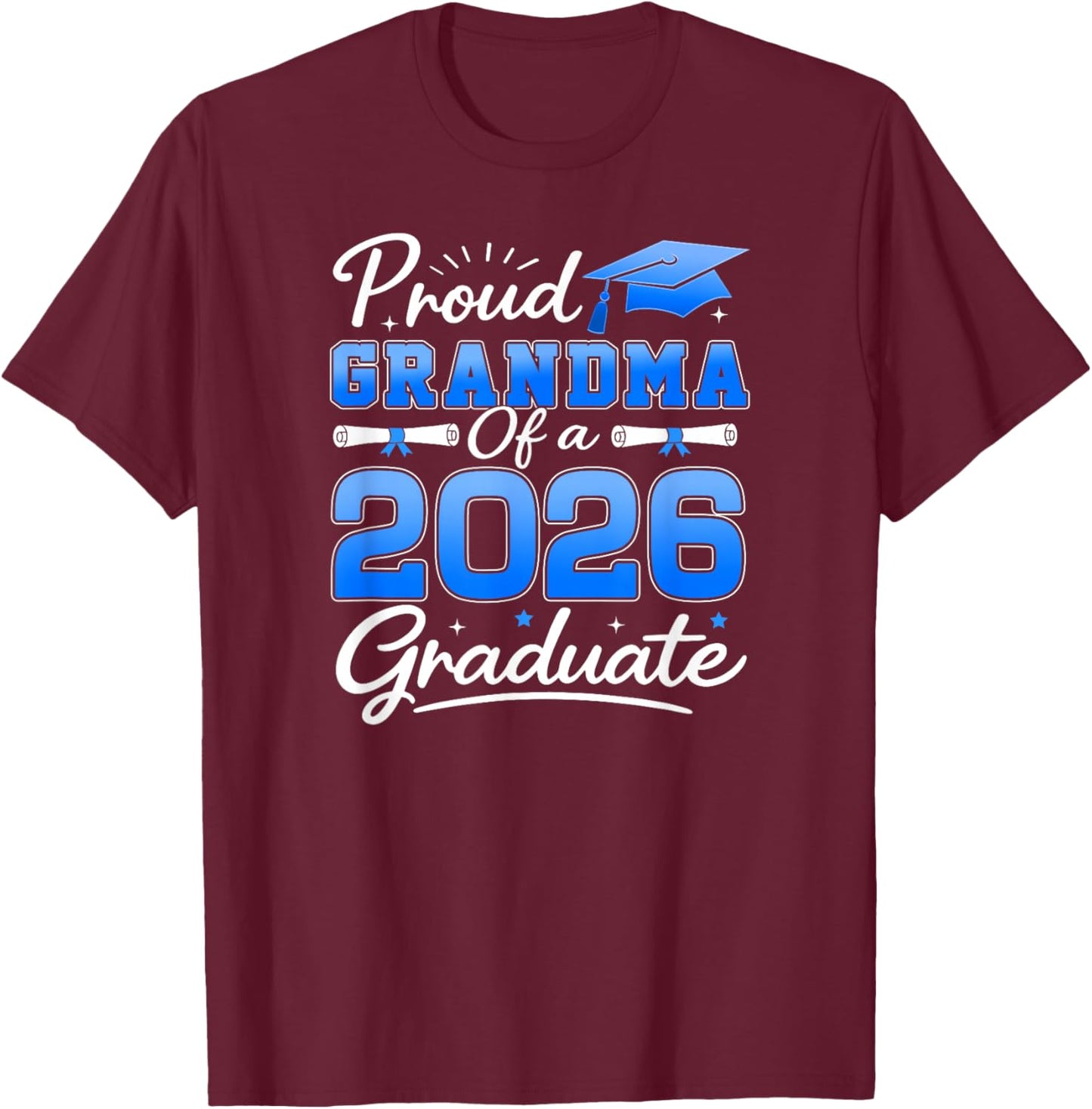 Proud Grandma of A 2026 Graduate Graduation 2026 Grandma T-Shirt - T-Shirt | Maroon