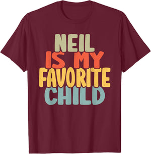 Neil Is My Favorite Child Funny Shirt From Neil To Parents T-Shirt - T-Shirt | Maroon