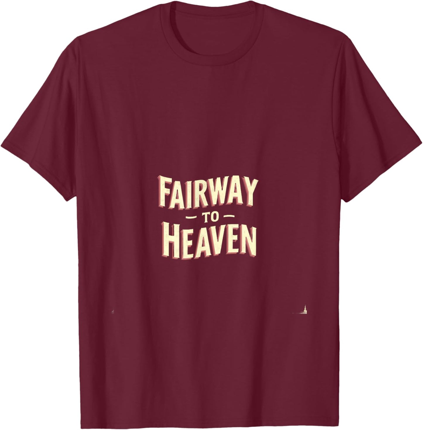 Fairway To Heaven Golf Enthusiast T-Shirt - T-Shirt | Maroon