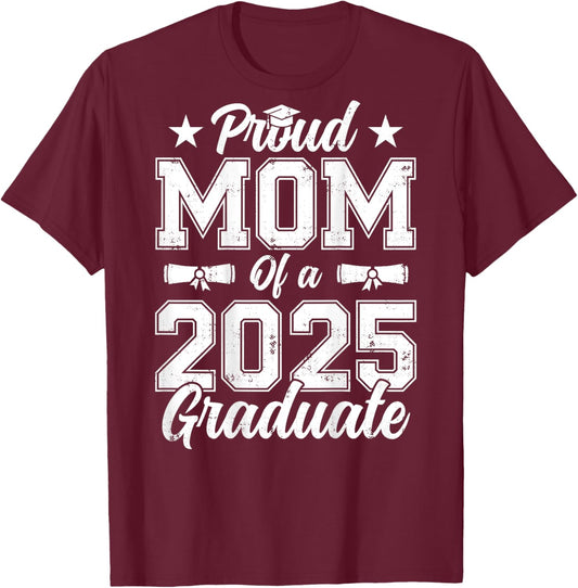 Proud Mom of a 2025 Graduate Graduation Family On Back T-Shirt - T-Shirt | Maroon