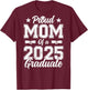 Proud Mom of a 2025 Graduate Graduation Family On Back T-Shirt - T-Shirt | Maroon
