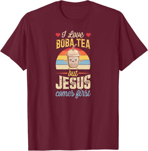 I Love Boba Tea But Jesus Comes First Funny Christian T-Shirt - T-Shirt | Maroon