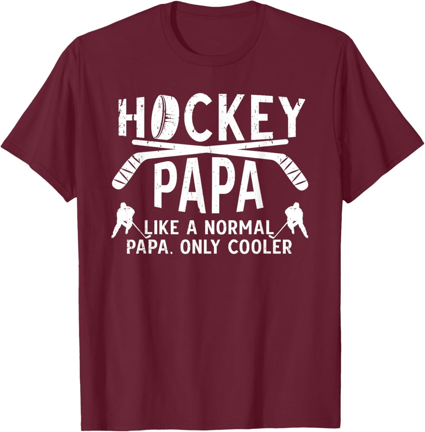 Cool Hockey Papa Grandpa Papa Of A Hockey Player T-Shirt - T-Shirt | Maroon