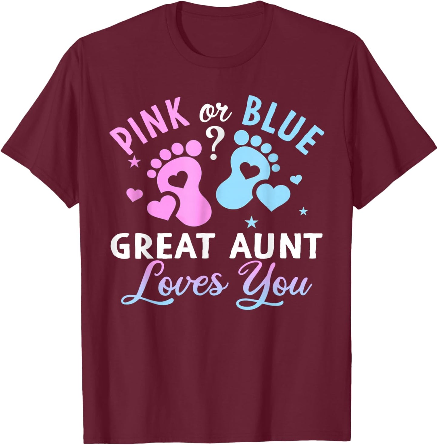 Pink Or Blue Great Aunt Loves You Gender Reveal T-Shirt - T-Shirt | Maroon