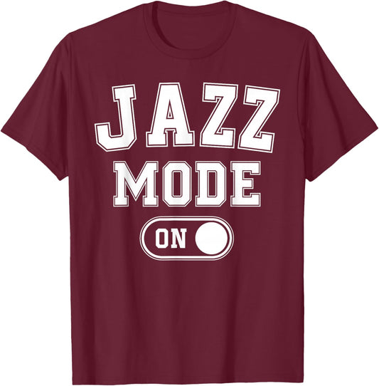 Jazz Mode On Funny Jazz Musician Gift Improviser T-Shirt - T-Shirt | Maroon