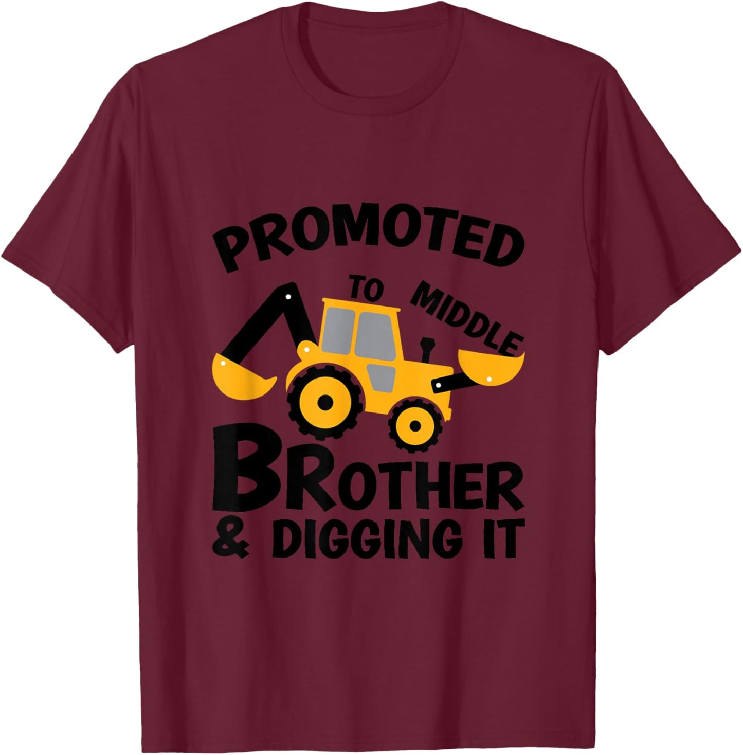 Promoted to Middle Brother & Digging It T-Shirt - T-Shirt | Maroon