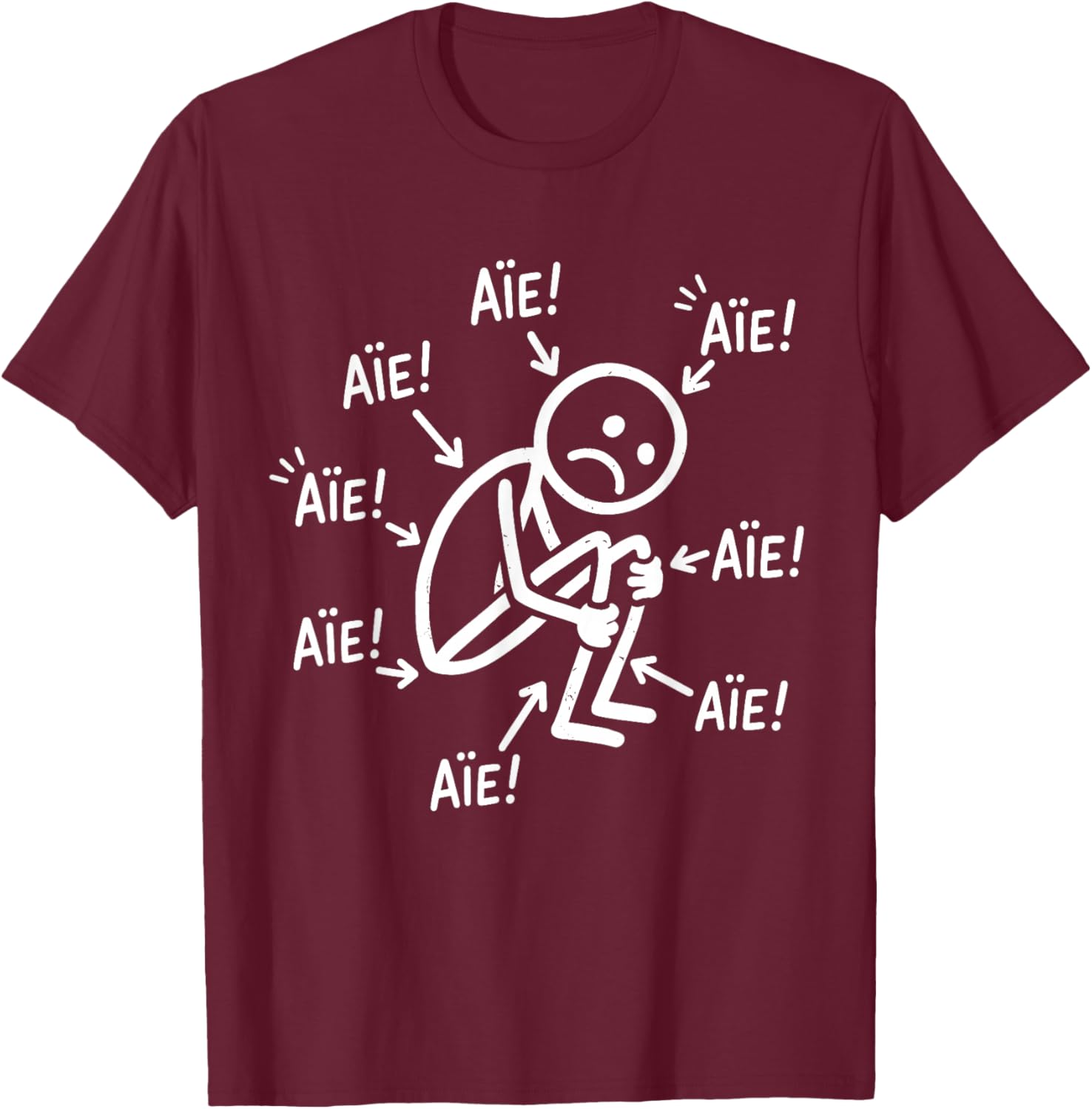 Aie Mal Partout Humour Râleur Fatigue Vintage Rétro FR T-Shirt - T-Shirt | Maroon