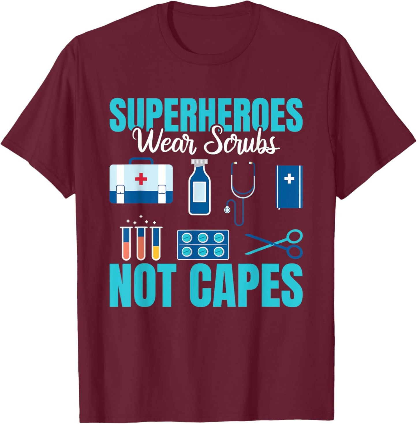 Superheroes Wear Scrubs Not Capes cute women Emergency Room T-Shirt - T-Shirt | Maroon