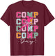 Dance Comp Day Dancer Competition Day Dancing T-Shirt - T-Shirt | Maroon