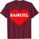 I Heart Samuel, I Love Samuel Custom T-Shirt - T-Shirt | Maroon