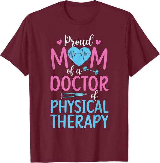 Mom of A Doctor of Physical Therapy Mama Proud DPT Mom T-Shirt - T-Shirt | Maroon