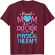 Mom of A Doctor of Physical Therapy Mama Proud DPT Mom T-Shirt - T-Shirt | Maroon