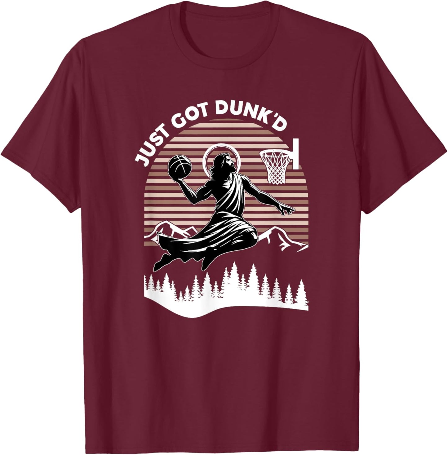Just Got Dunked, Funny Basketball Jesus T-Shirt - T-Shirt | Maroon