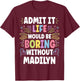 MADILYN Personalized Name Funny Cute Custom MADILYN Name T-Shirt - T-Shirt | Maroon