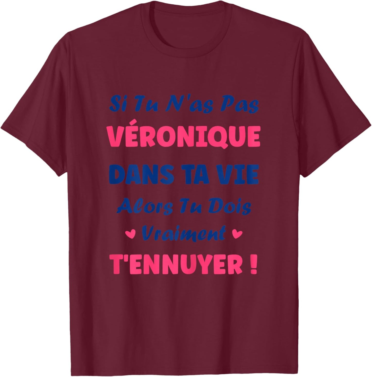 Name Veronique dans ta Vie Humour Name Veronique T-Shirt - T-Shirt | Maroon