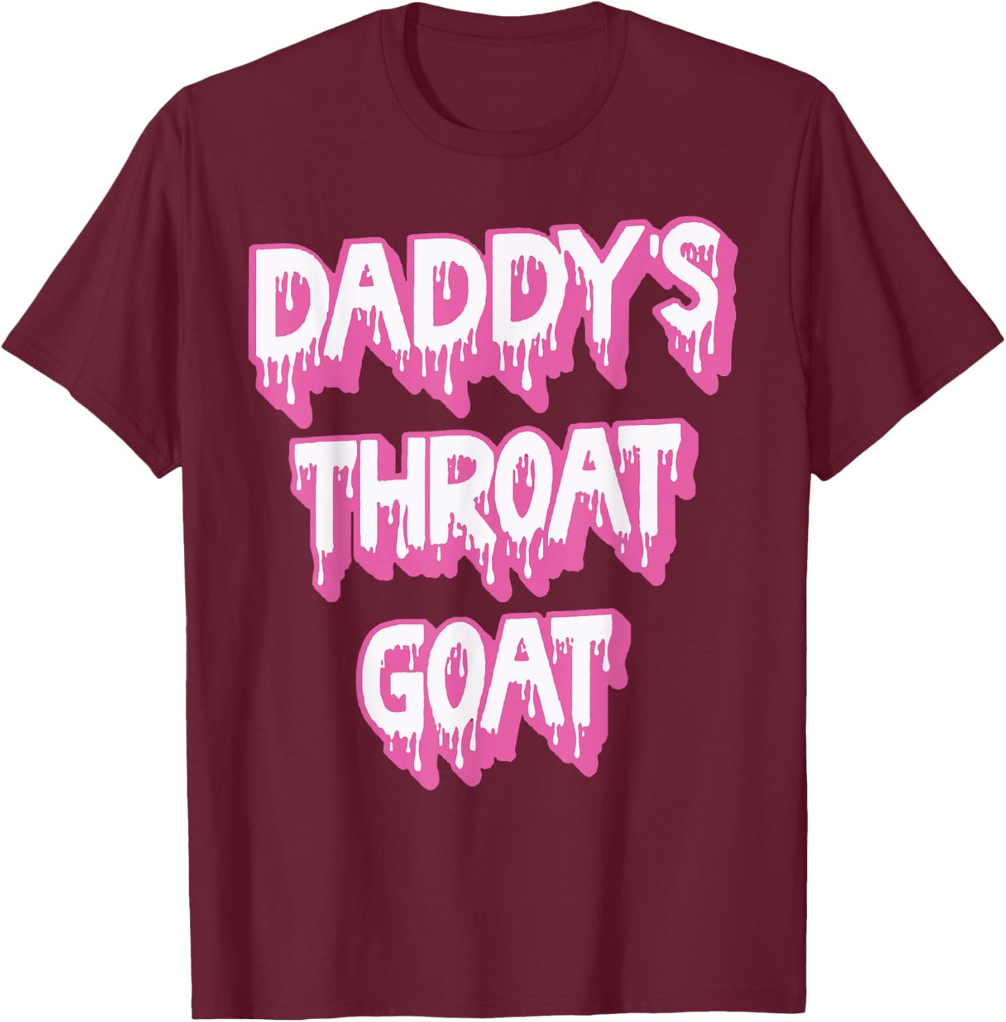 Daddy's Throat Goat Pink T-Shirt - T-Shirt | Maroon